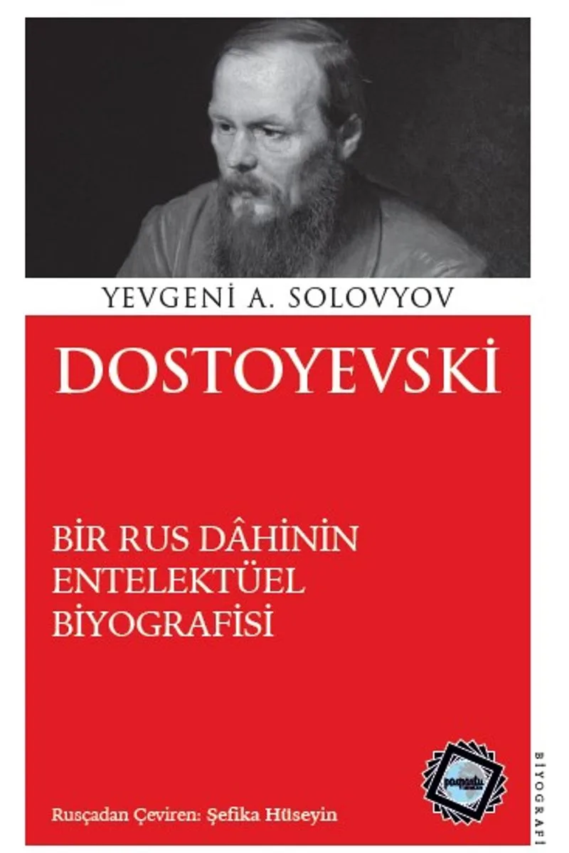 Dostoyevski Bir Rus Dahinin Entelektüel Biyografisi