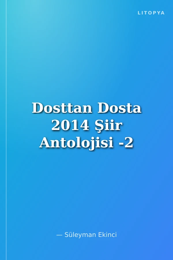 Dosttan Dosta 2014 Şiir Antolojisi -2