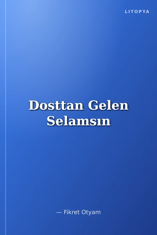 Dosttan Gelen Selamsın
