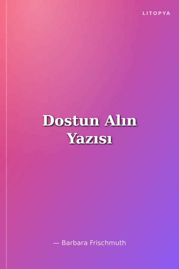 Dostun Alın Yazısı