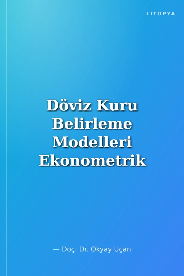 Döviz Kuru Belirleme Modelleri Ekonometrik Zaman Serisi Uygulamaları