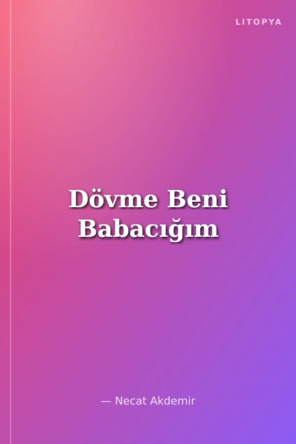 Dövme Beni Babacığım