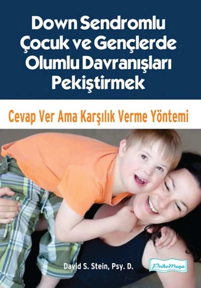 Down Sendromlu Çocuk ve Gençlerde Olumlu Davranışları Pekiştirmek Cevap Ver Ama Karşılık Verme Yöntemi
