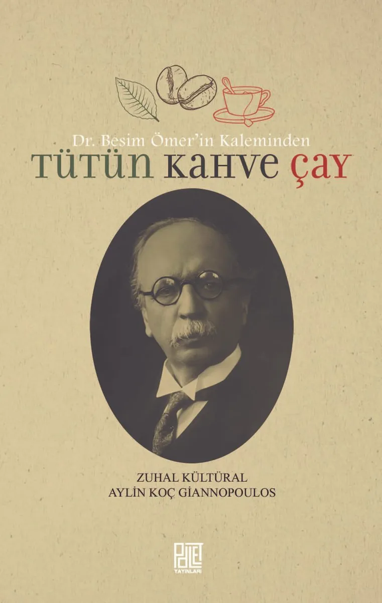 Dr. Besim Ömer'in Kaleminden Tütün Kahve Çay