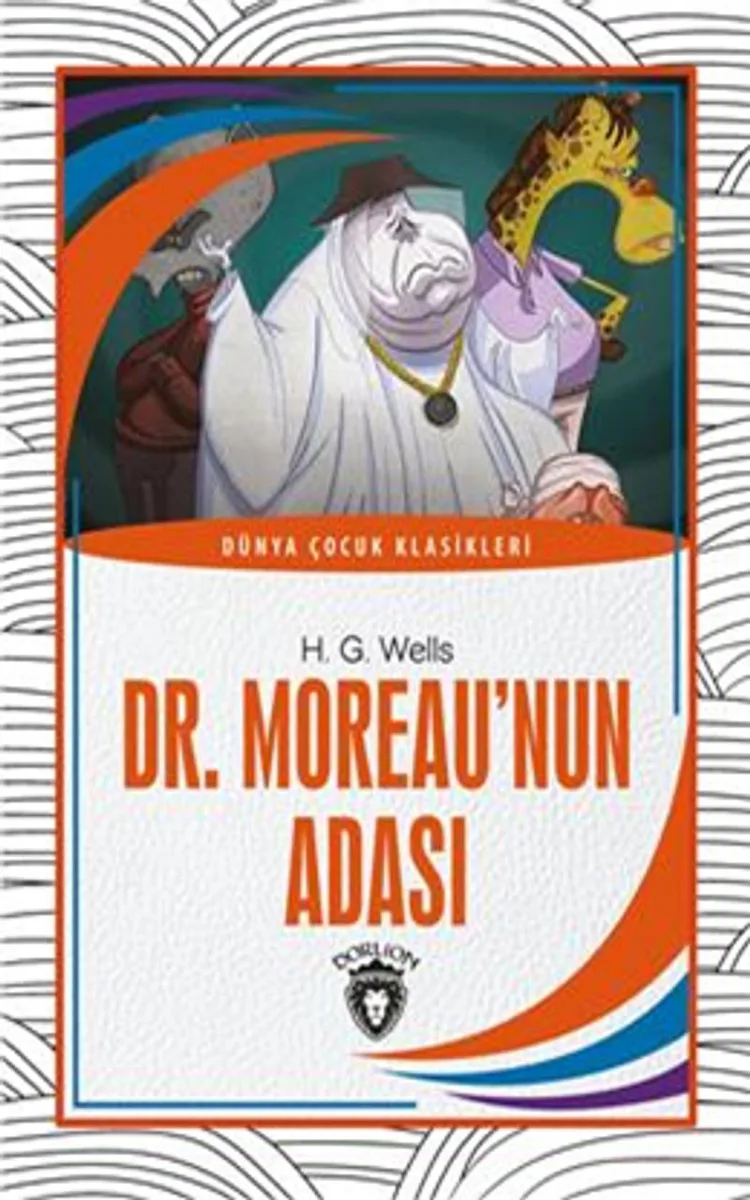 Dr. Moreau'nun Adası Dünya Çocuk Klasikleri (7-12 Yaş)