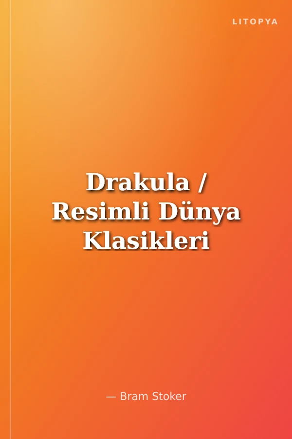 Drakula / Resimli Dünya Klasikleri