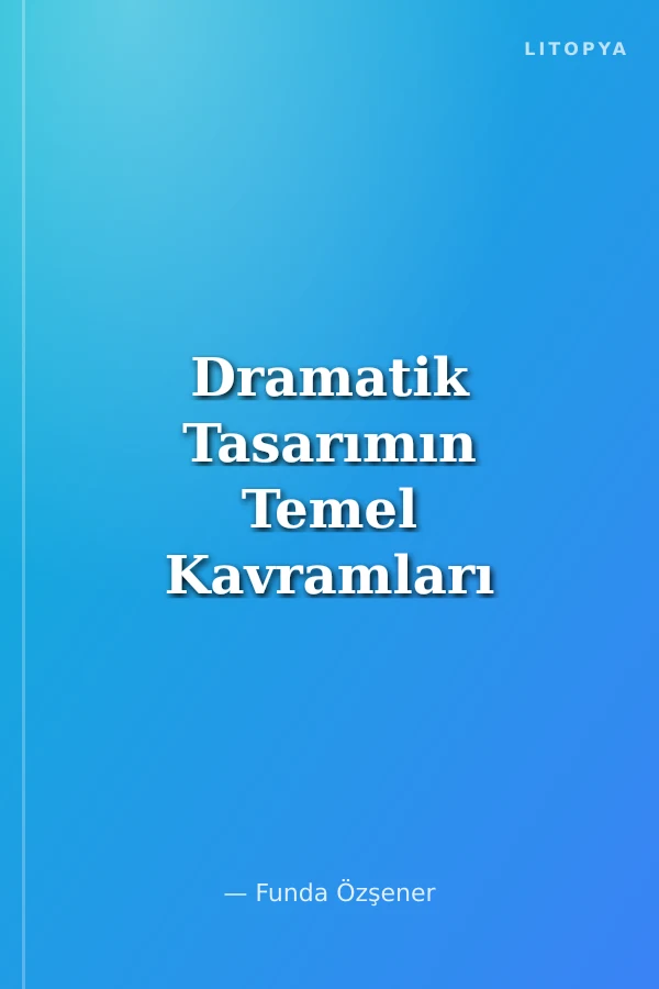 Dramatik Tasarımın Temel Kavramları 2