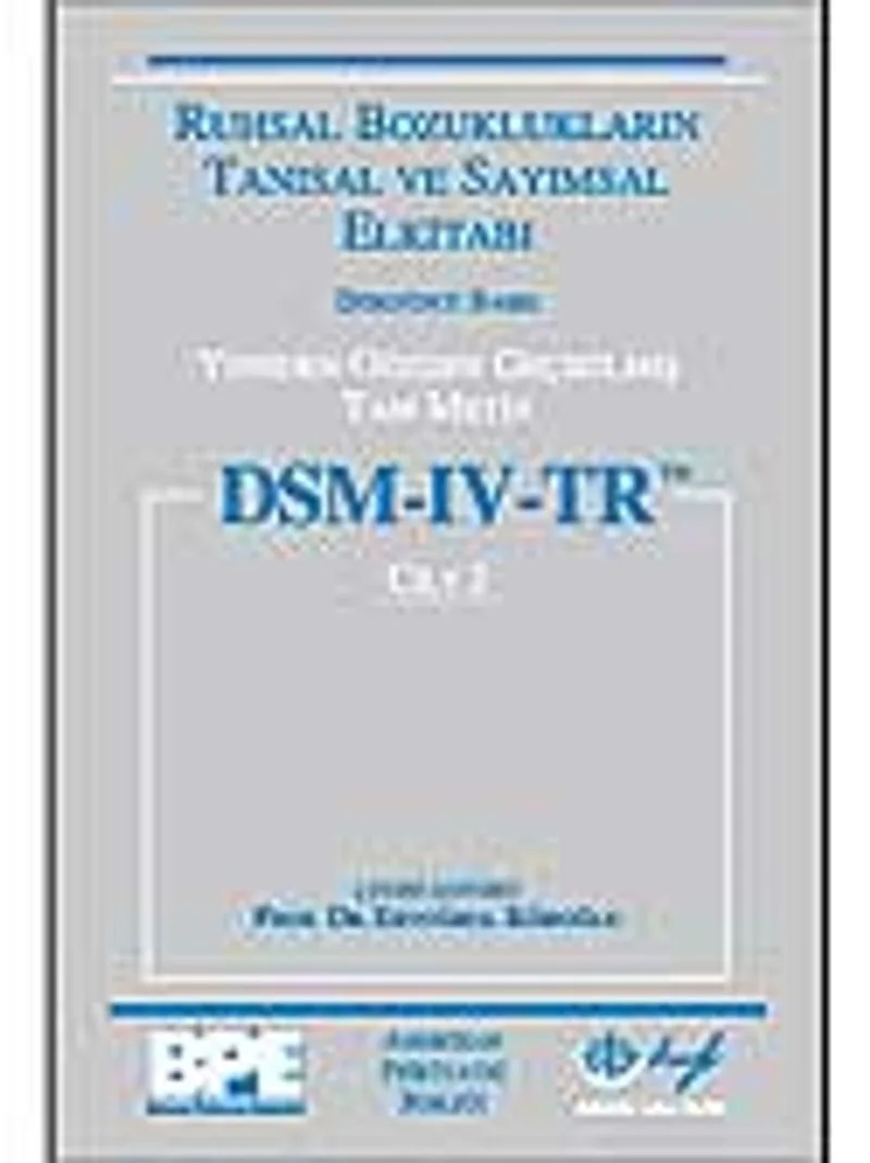 Dsm-Iv-Tr (Cilt 1) Ruhsal Bozuklukların Tanısal ve Sayımsal El Kitabı