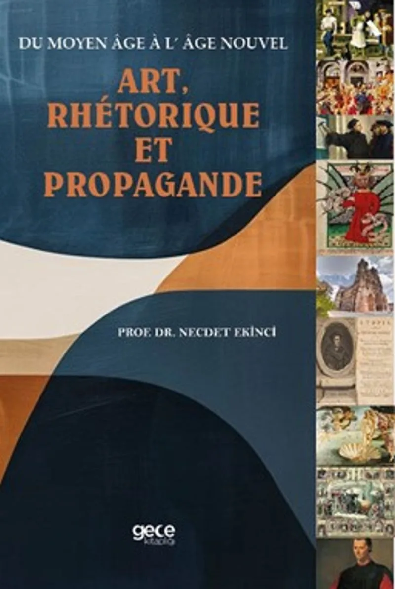 Du Moyen Âge À L' Âge Nouve Art, Rhétorıque Et Propagande