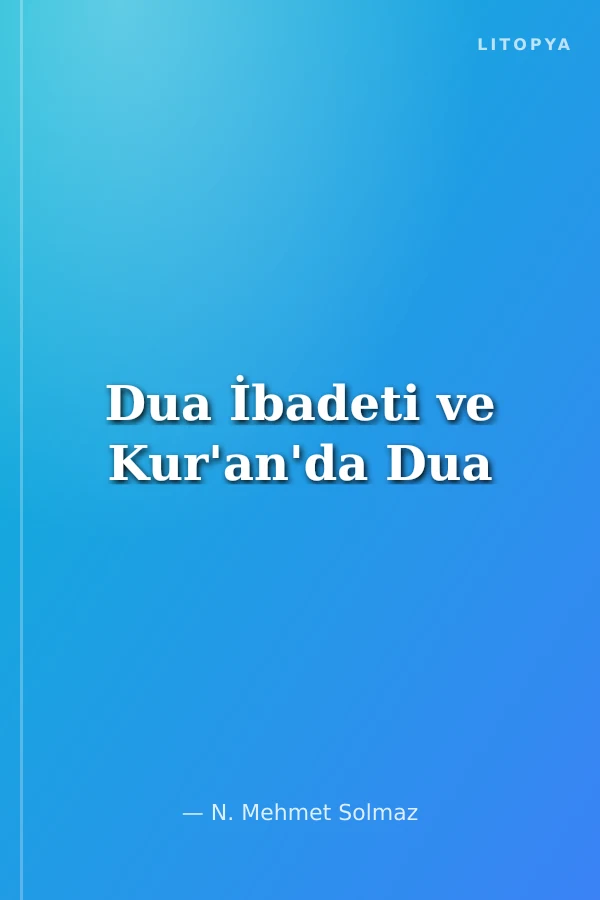 Dua İbadeti ve Kur'an'da Dua