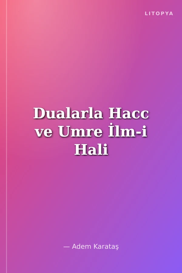 Dualarla Hacc ve Umre İlm-i Hali