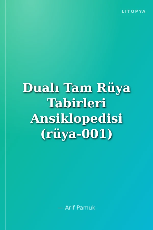 Dualı Tam Rüya Tabirleri Ansiklopedisi (rüya-001) (Ciltli-1.hm)
