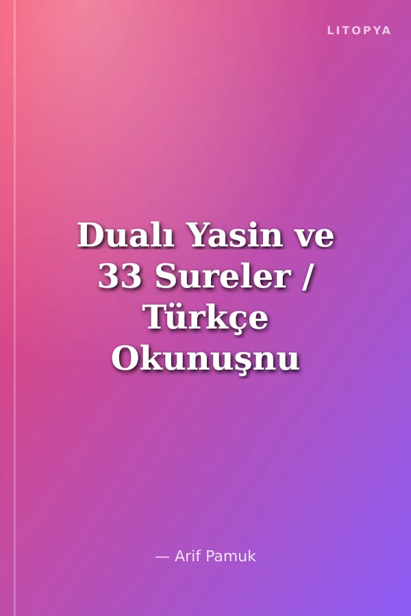 Dualı Yasin ve 33 Sureler / Türkçe Okunuşnu - Mealli (Yas-127)