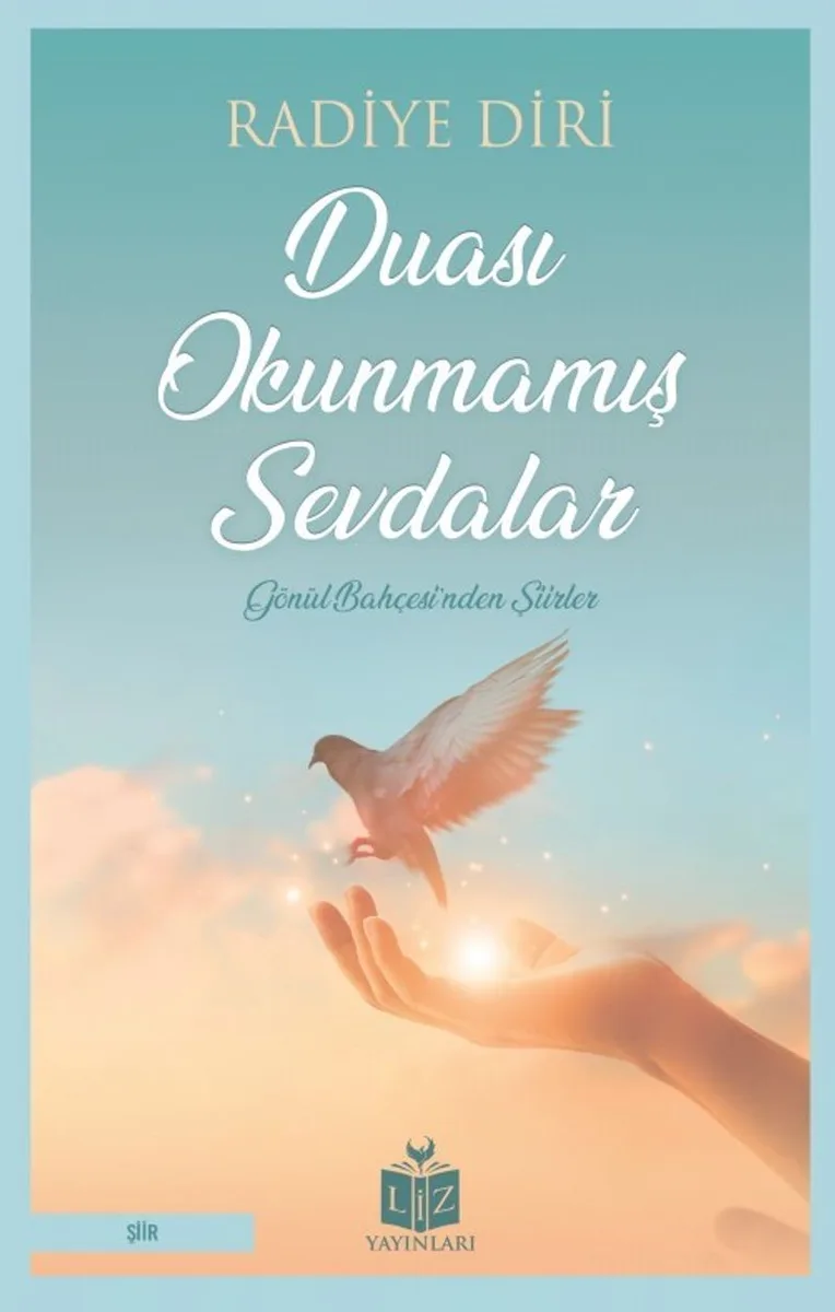 Duası Okunmamış Sevdalar Gönül Bahçesinden Şiirler
