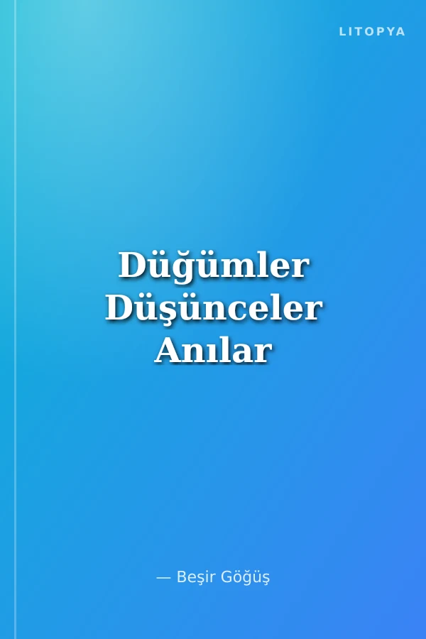 Düğümler Düşünceler Anılar