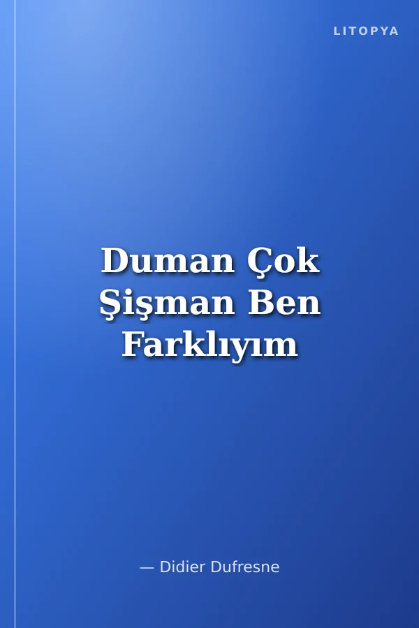 Duman Çok Şişman Ben Farklıyım