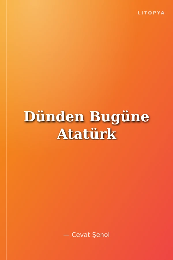 Dünden Bugüne Atatürk