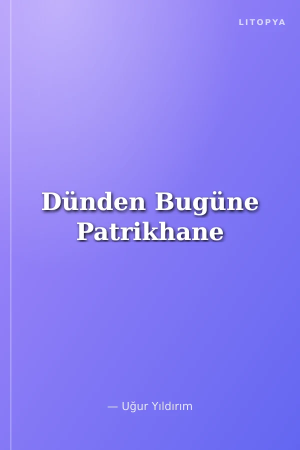Dünden Bugüne Patrikhane