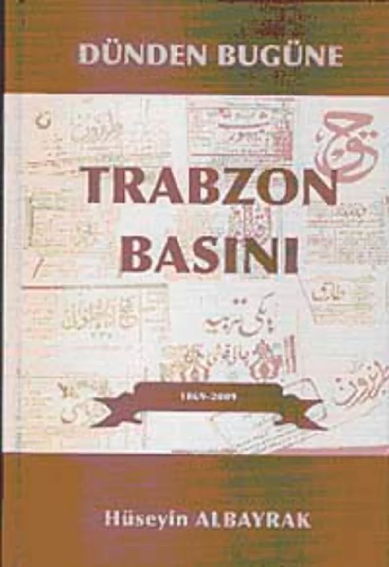 Dünden Bugüne Trabzon Basını 1869-2009 (4 Cilt Takım)