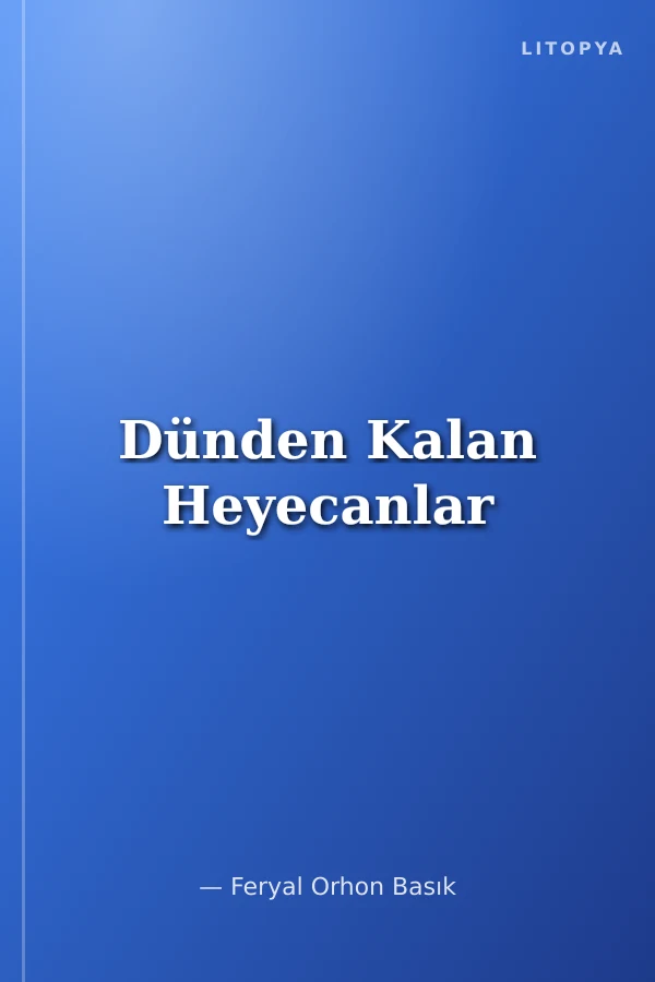 Dünden Kalan Heyecanlar