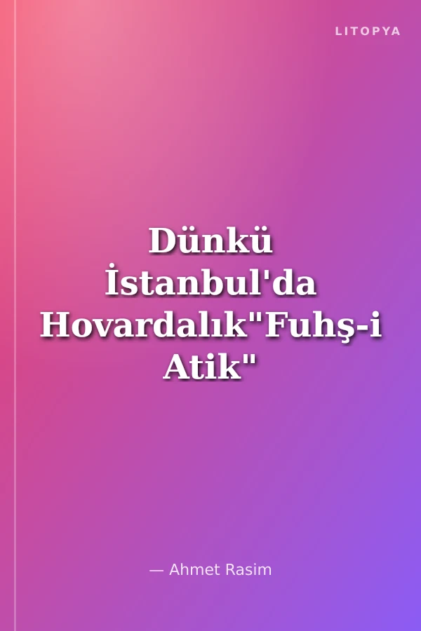 Dünkü İstanbul'da Hovardalık"Fuhş-i Atik"