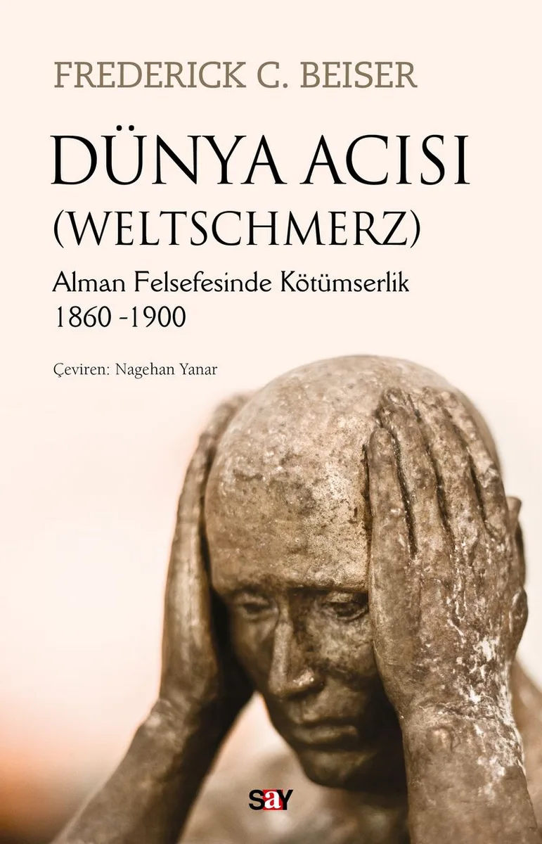 Dünya Acısı (Weltschmerz) Alman Felsefesinde Kötümserlik (1860-1900)