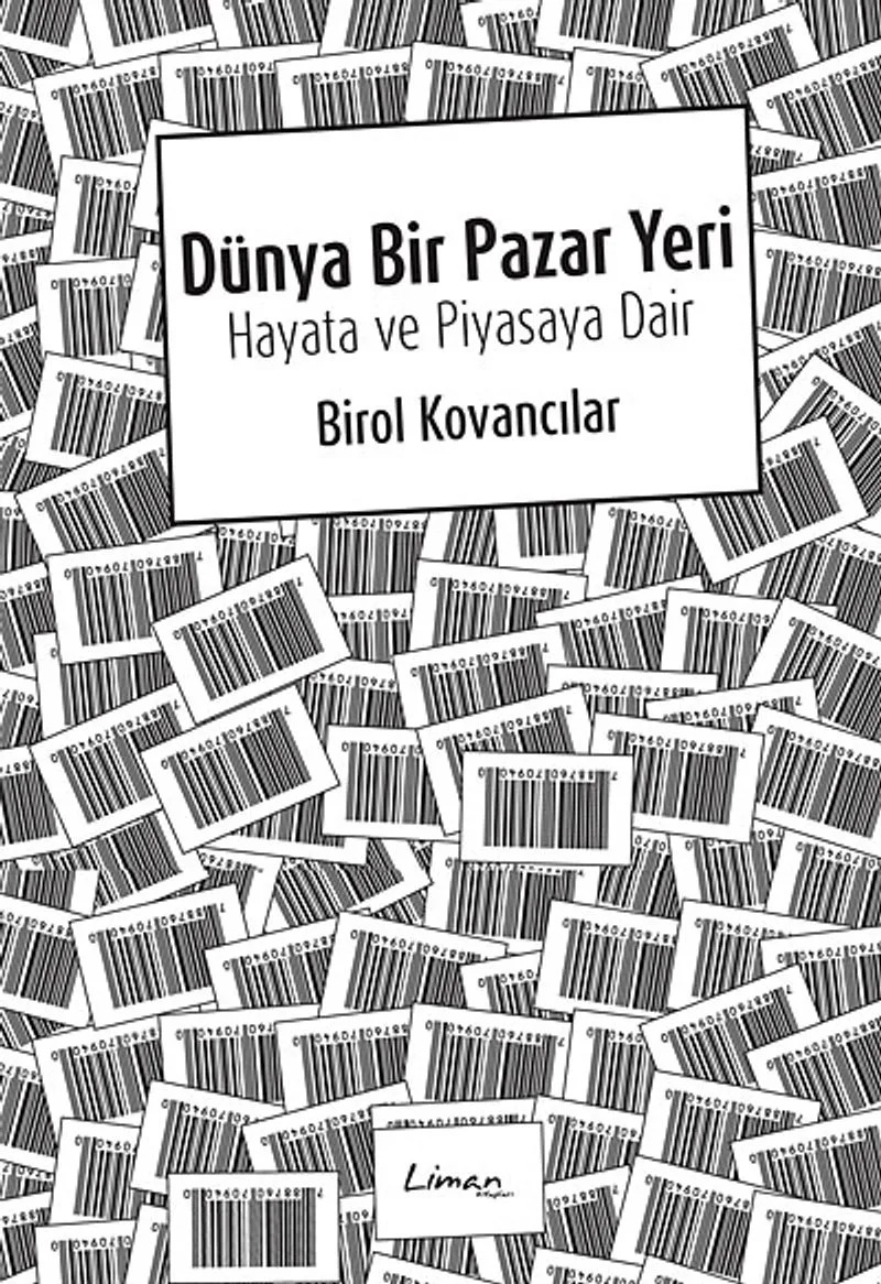 Dünya Bir Pazar Yeri Hayata ve Piyasaya Dair
