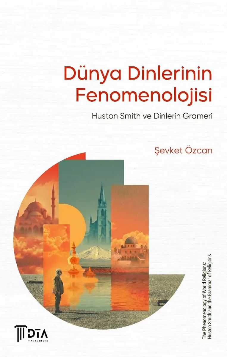 Dünya Dinlerinin Fenomenolojisi Huston Smith ve Dinlerin Grameri