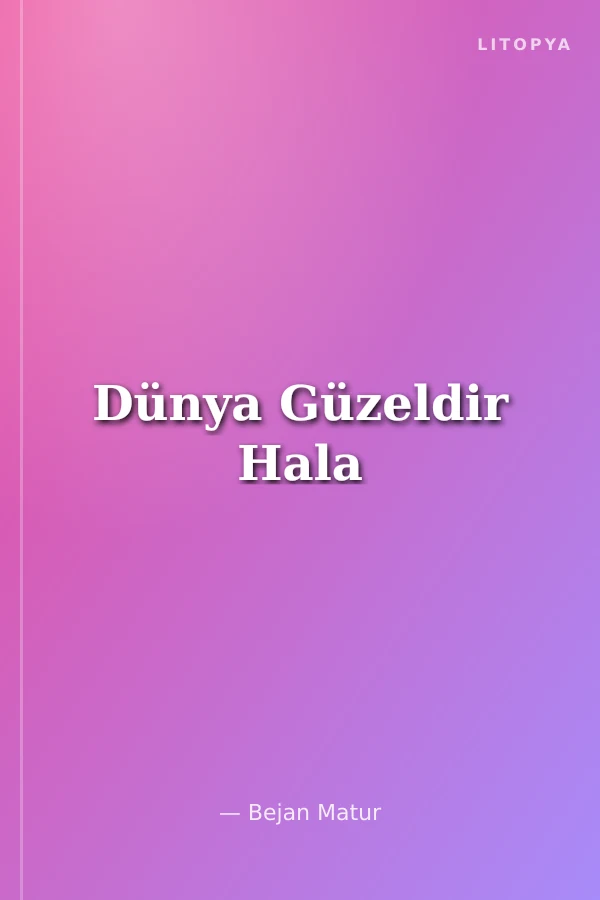 Dünya Güzeldir Hala