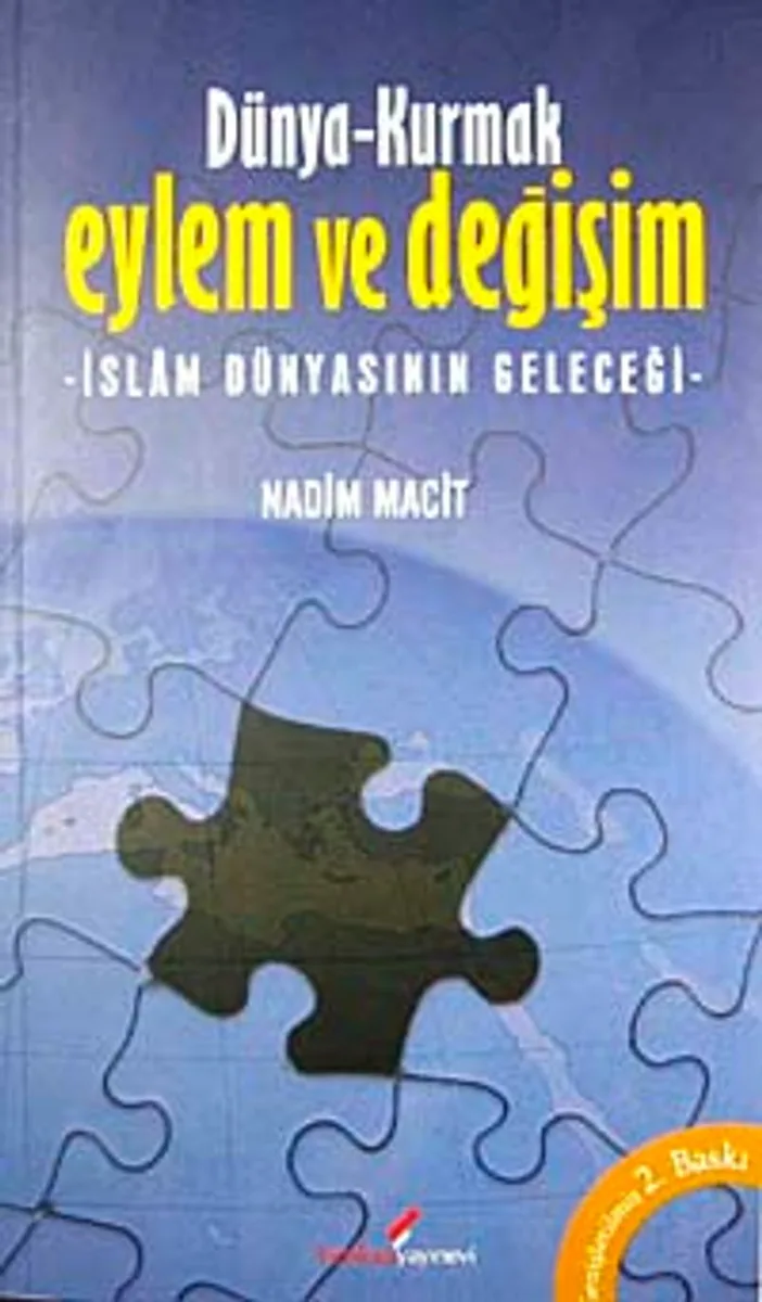 Dünya-Kurmak Eylem ve Değişim İslam Dünyasının Geleceği