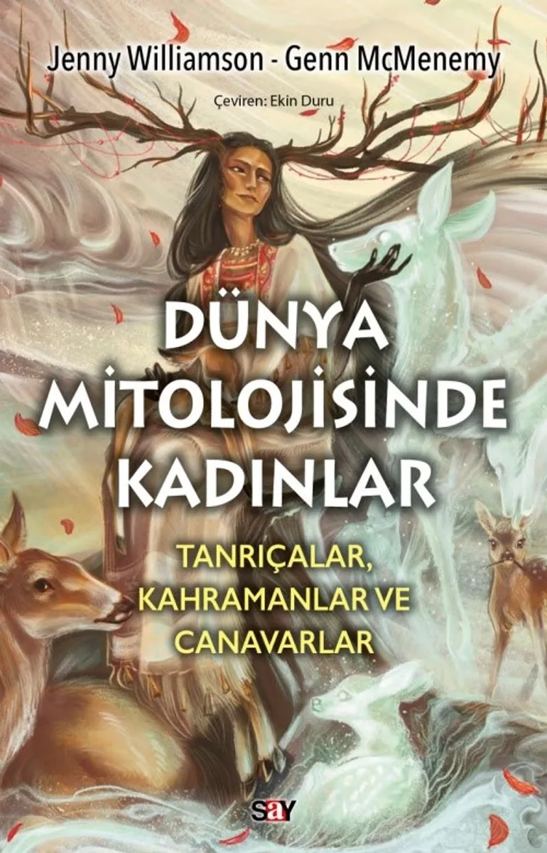 Dünya Mitolojisinde Kadınlar Tanrıçalar, Kahramanlar ve Canavarlar