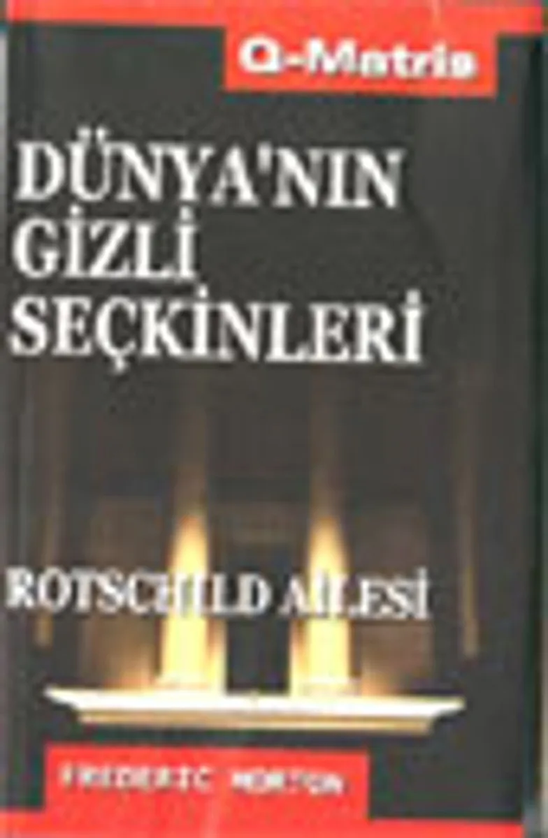 Dünya'nın Gizli Seçkinleri / Rotschild Ailesi