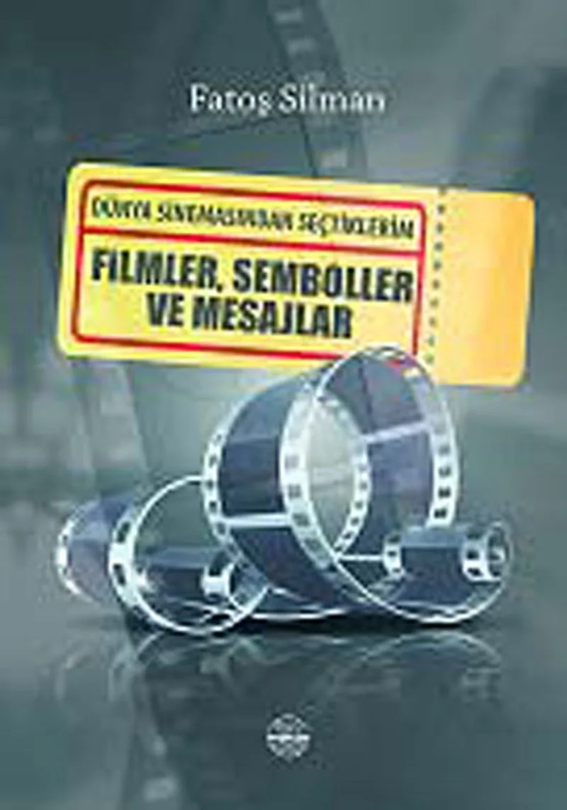 Dünya Sinemasından Seçtiklerim Filmler, Semboller ve Mesajlar