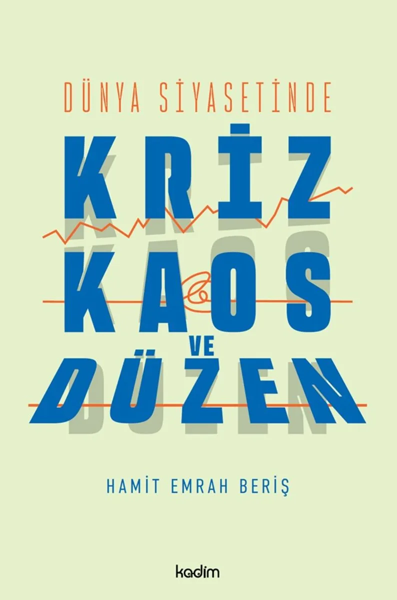 Dünya Siyasetinde Kriz, Kaos ve Düzen