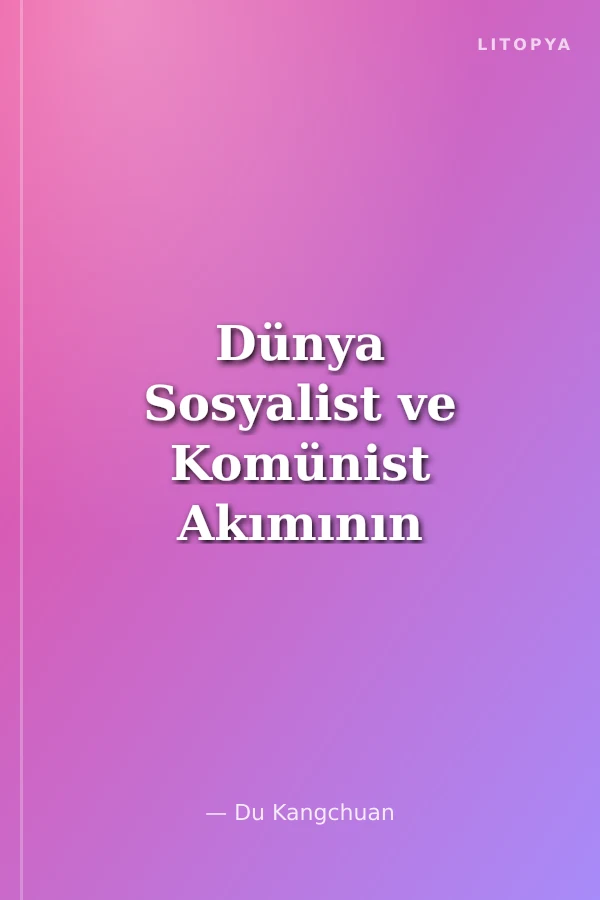 Dünya Sosyalist ve Komünist Akımının Tarihi 1