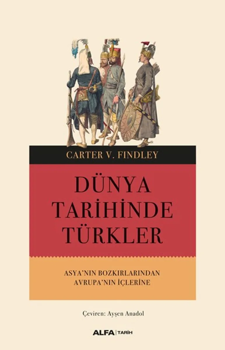 Dünya Tarihinde Türkler Asya'nın Bozkırlarından Avrupa'nın İçlerine