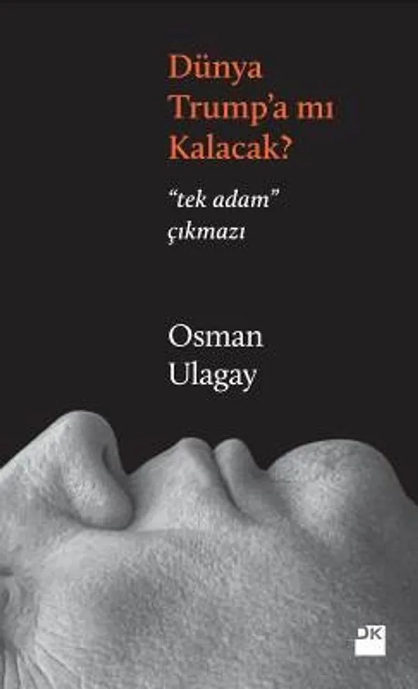 Dünya Trump'a Mı Kalacak?