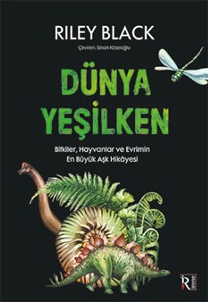 Dünya Yeşilken Bitkiler, Hayvanlar ve Evrimin En Büyük Aşk Hikayesi