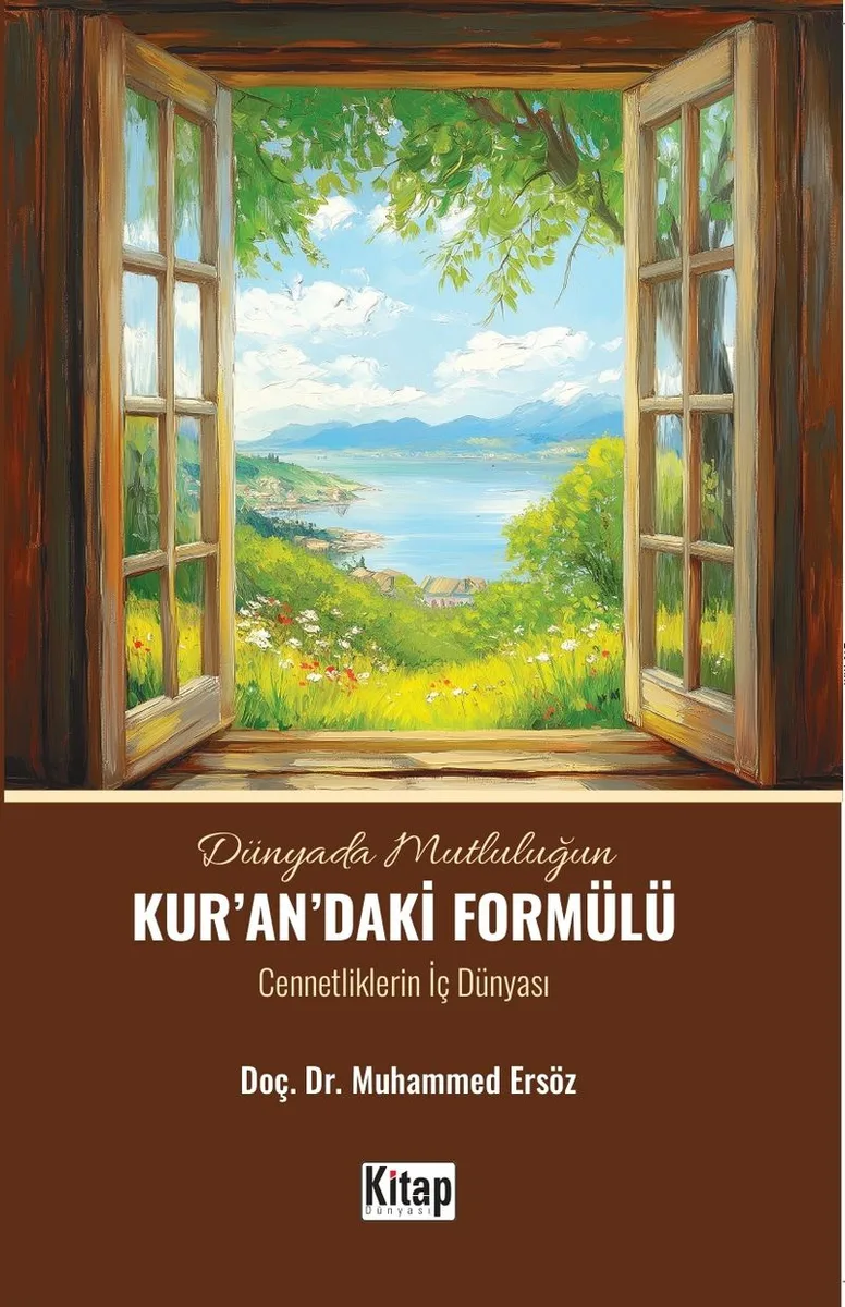 Dünyada Mutluluğun Kur'an'daki Formülü Cennetliklerin İç Dünyası