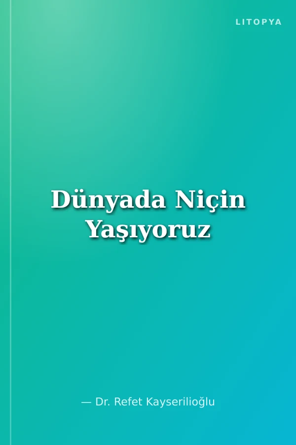Dünyada Niçin Yaşıyoruz