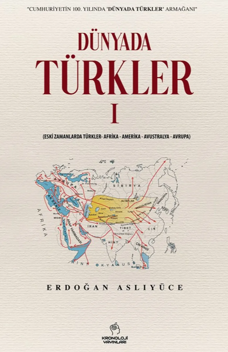 Dünyada Türkler - 1 Eski Zamanlarda Türkler &ndash; Afrika &ndash; Amerika &ndash; Avustralya &ndash; Avrupa