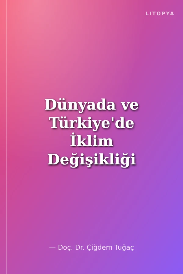 Dünyada ve Türkiye'de İklim Değişikliği Kaynaklı Kayıp ve Zararlar, Etkilere Uyum ve Dirençlilik