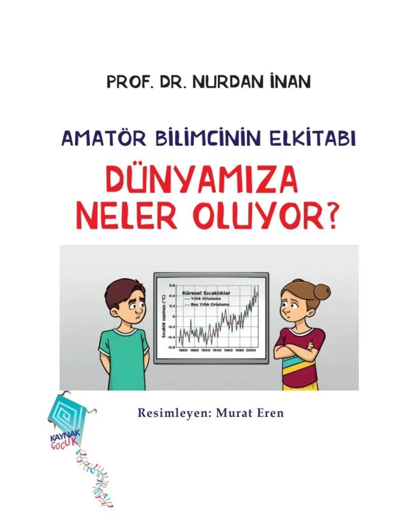 Dünyamıza Neler Oluyor? / Amatör Bilimcinin Elkitabı