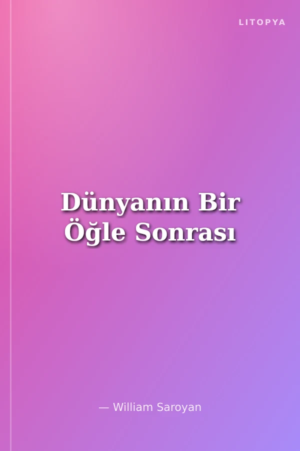 Dünyanın Bir Öğle Sonrası