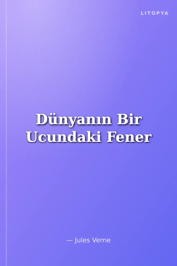 Dünyanın Bir Ucundaki Fener