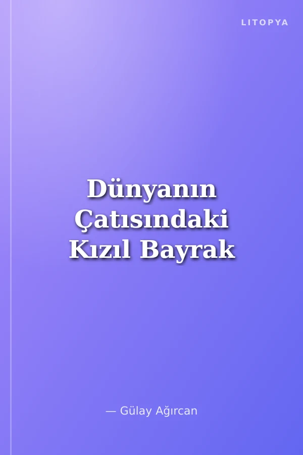 Dünyanın Çatısındaki Kızıl Bayrak