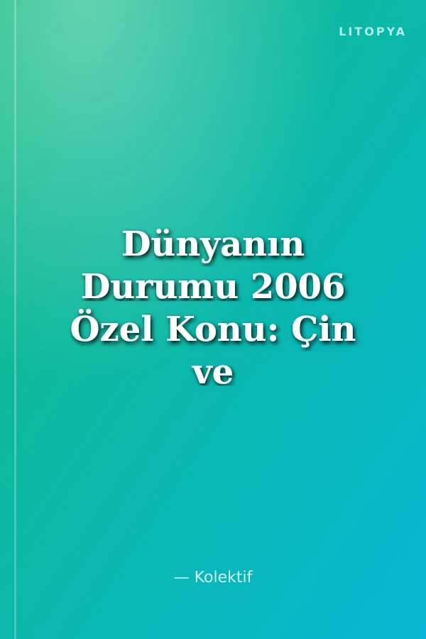 Dünyanın Durumu 2006 Özel Konu: Çin ve Hindistan