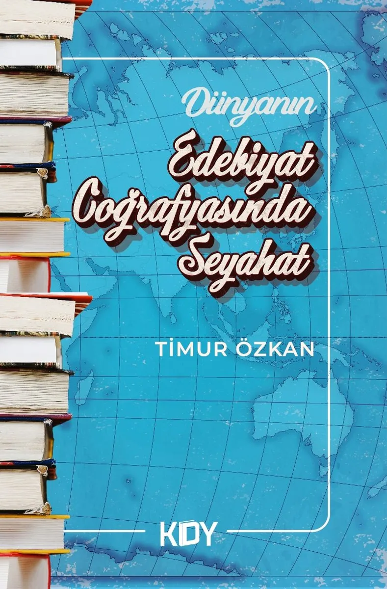 Dünyanın Edebiyat Coğrafyasında Seyahat