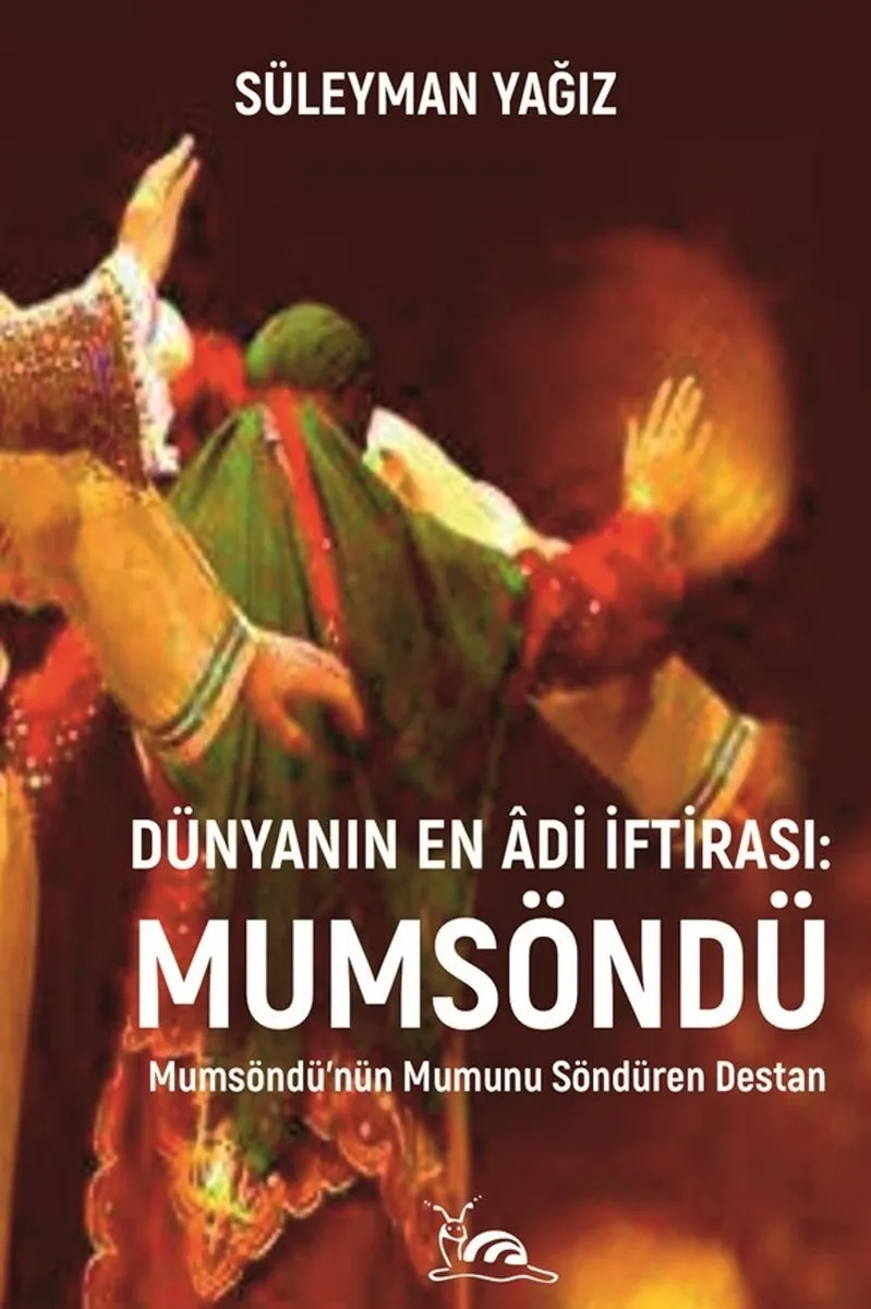 Dünyanın En &Acirc;di İftirası: Mumsöndü Mumsöndü'nün Mumunu Söndüren Destan