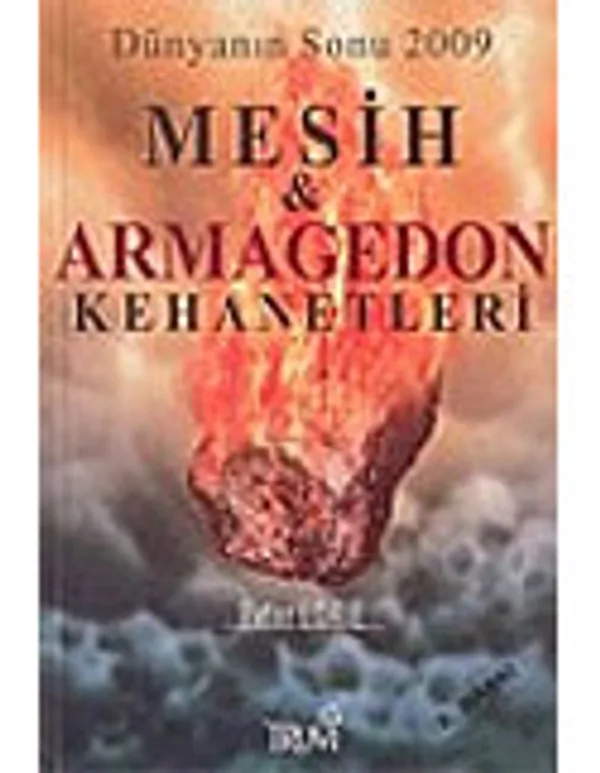 Dünyanın Sonu 2009 / Mesih Armagedon Kehanetleri